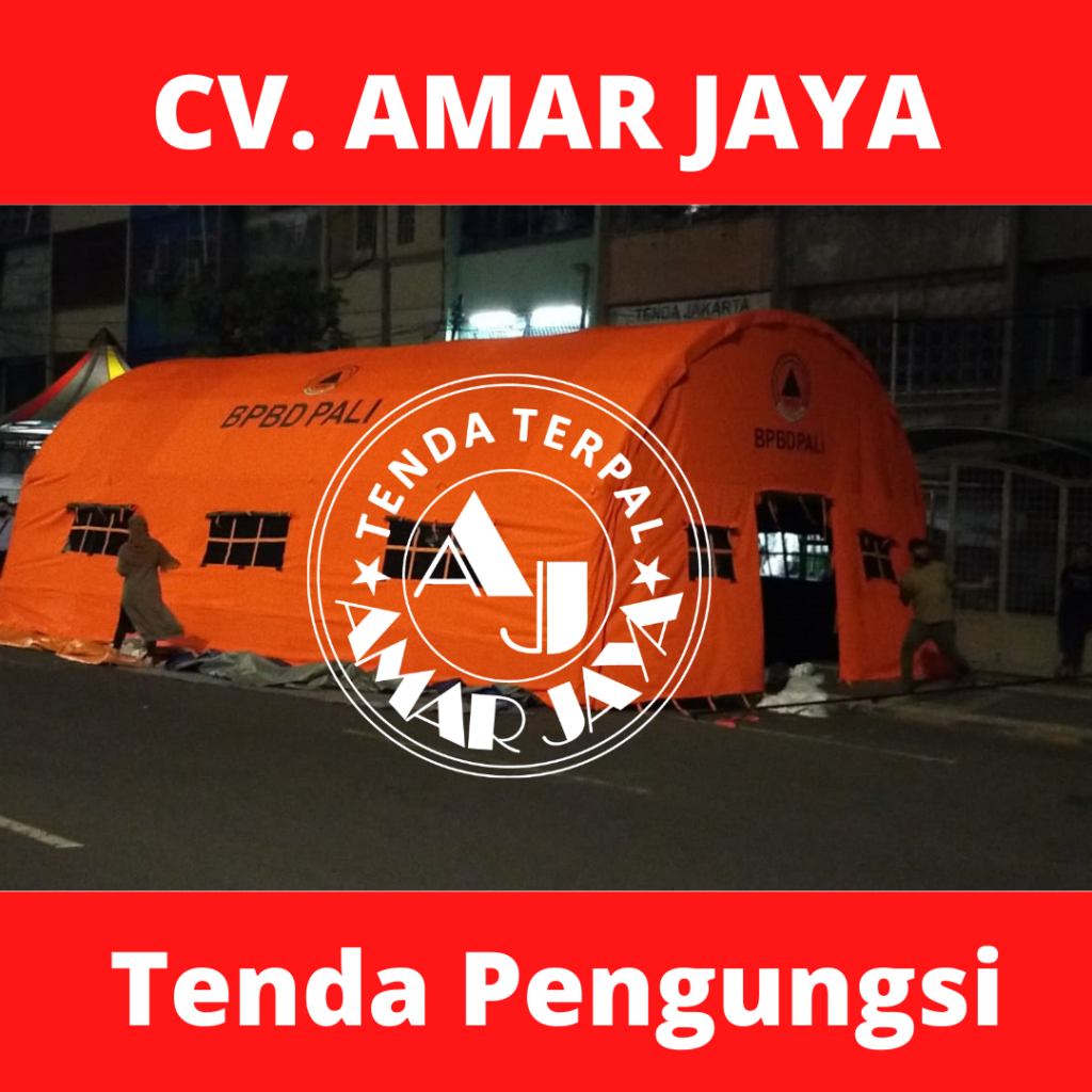 Produksi Dan Jual Berbagai Jenis Tenda Pengungsi | Tenda Pengungsi Custom 